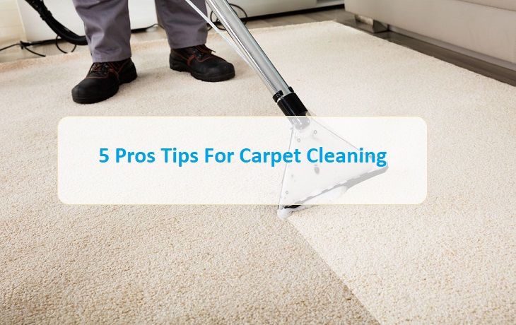 5 Pros Tips For Carpet Cleaning